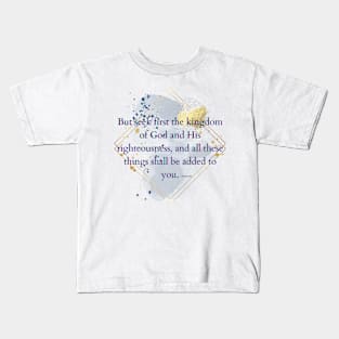 Matthew 6:33 Kids T-Shirt